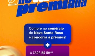 Amanhã (15) tem sorteio da Campanha Nota Premiada  em Nova Santa Rosa